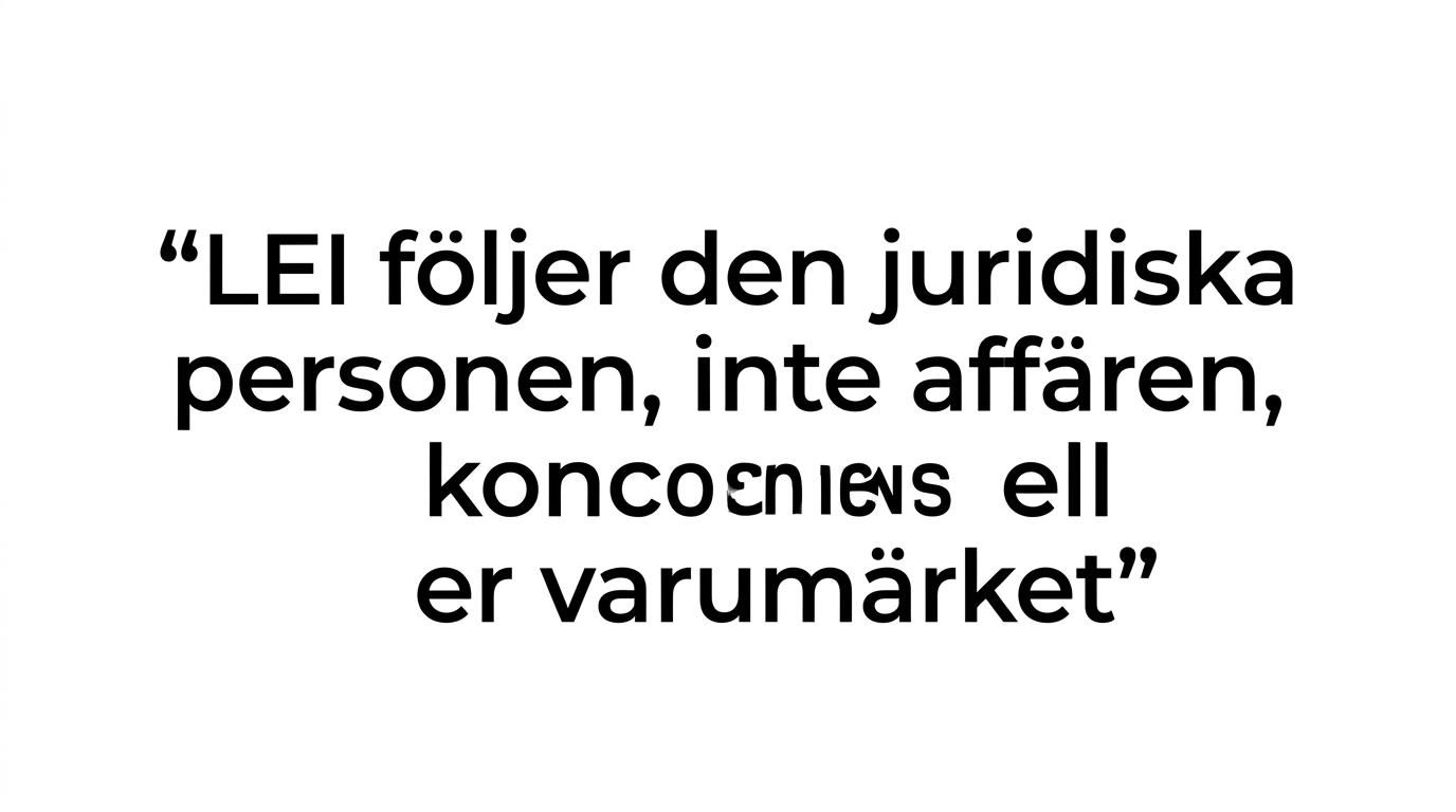 Markerat citat om att LEI följer den juridiska personen, inte affären eller varumärket.